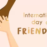 Il 30 luglio è la Giornata Internazionale dell’amicizia!